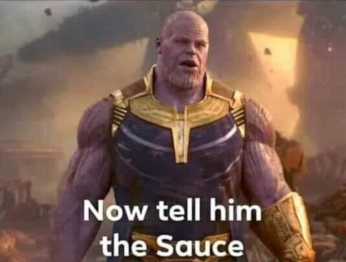 Thanos Now tell him the sauce source.JPG